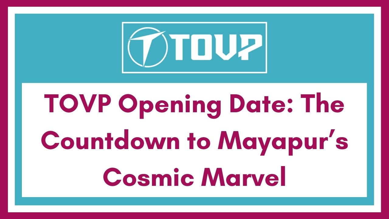 TOVP Opening Date