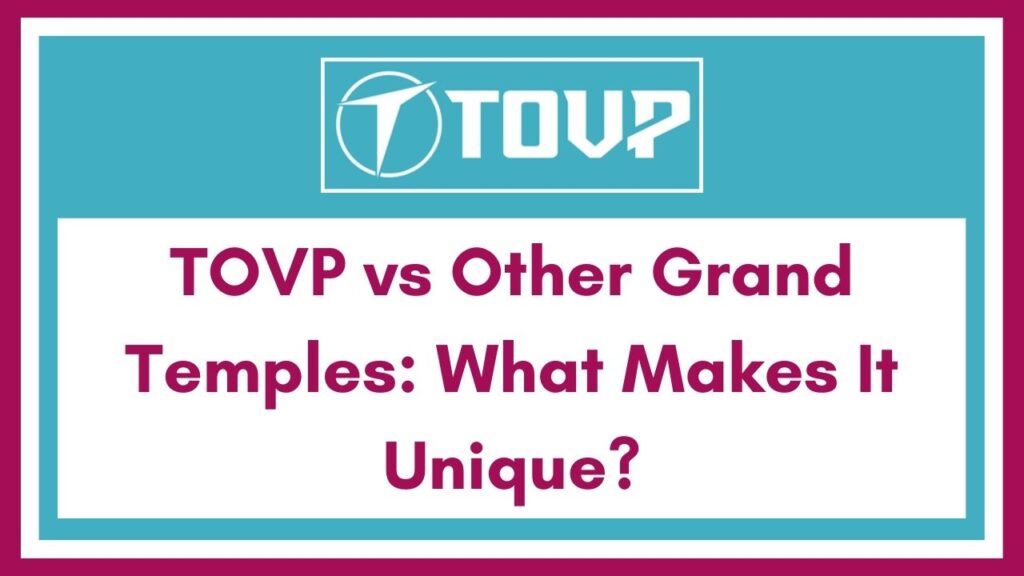 TOVP vs Other Grand Temples