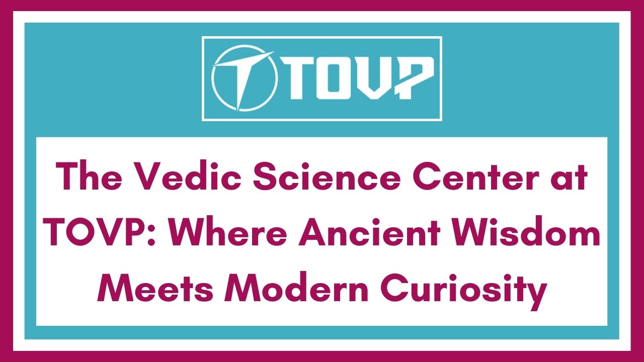 The Vedic Science Center at TOVP