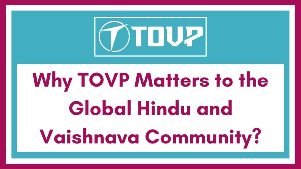 Why TOVP Matters to the Global Hindu and Vaishnava Community