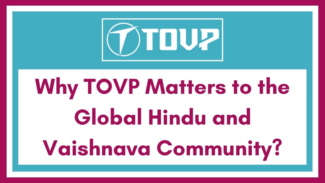 Why TOVP Matters to the Global Hindu and Vaishnava Community